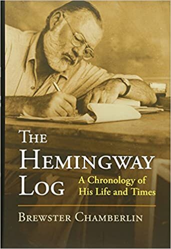 Chamberlin, B: The Hemingway Log: A Chronology of His Life and Times indir