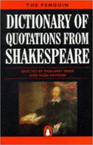 The Penguin Dictionary of Quotations from Shakespeare (Penguin Reference)