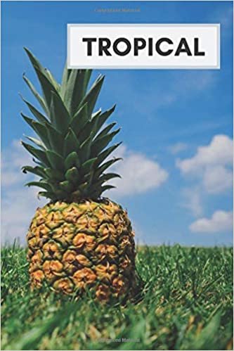 Tropical: Motivational Notebook, Journal, Diary, for Student Teacher Office School Home Trip (110 Pages, Blank, 6 x 9)