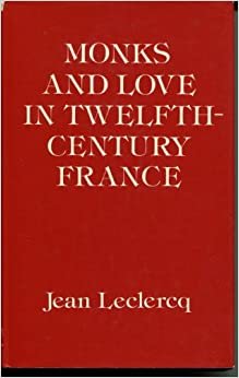 Monks and Love in Twelfth-century France: Psycho-historical Essays indir