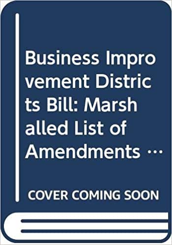 Business Improvement Districts Bill: Marshalled List of Amendments Consideration Stage Monday 21 January 2013 (Northern Ireland Assembly Bills)