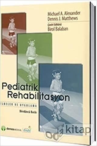 Pediatrik Rehabilitasyon İlkeler ve Uygulama