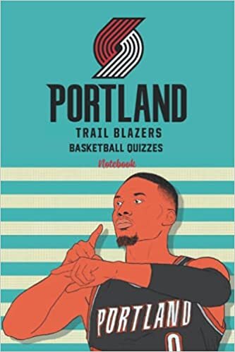 Portland Trail Blazers Basketball Quizzes Notebook: Notebook|Journal| Diary/ Lined - Size 6x9 Inches 100 Pages