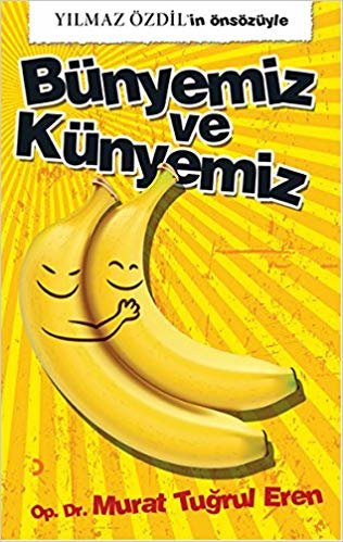 BÜNYEMİZ VE KÜNYEMİZ