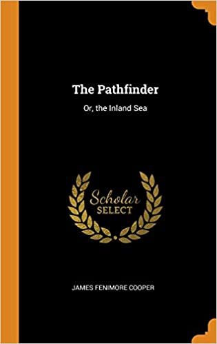 The Pathfinder: Or, the Inland Sea