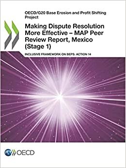 Making Dispute Resolution More Effective - MAP Peer Review Report, Mexico (Stage 1) (OECD/G20 base erosion and profit shifting project)