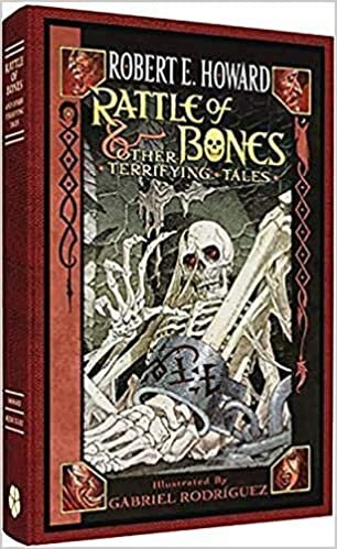 Robert E. Howard: Rattle of Bones & Other Terrifying Tales indir