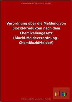 Verordnung über die Meldung von Biozid-Produkten nach dem Chemikaliengesetz (Biozid-Meldeverordnung - ChemBiozidMeldeV) indir