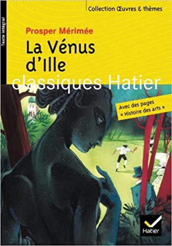 Oeuvres & Themes: LA Venus D'Ille (Oeuvres & thèmes (48))