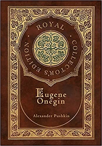 Eugene Onegin (Royal Collector's Edition) (Annotated) (Case Laminate Hardcover with Jacket): A Novel in Verse indir