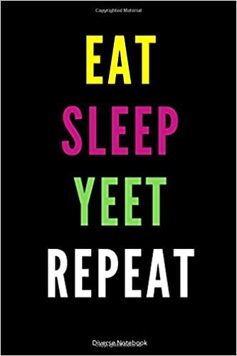 Eat Sleep Yeet Repeat: Healthy Lined Notebook (110 Pages, 6 x 9) indir