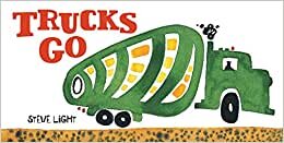 Trucks Go (Vehicle Boardbooks)