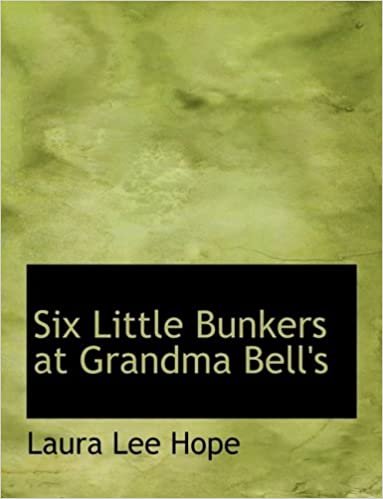 Six Little Bunkers at Grandma Bell's (Large Print Edition)