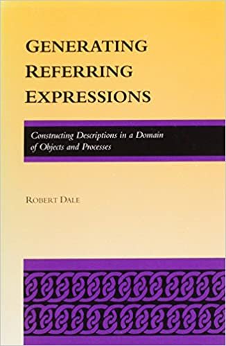 Generating Referring Expressions: Constructing Descriptions in a Domain of Objects and Processes (ACL-MIT PRESS SERIES IN NATURAL LANGUAGE PROCESSING)