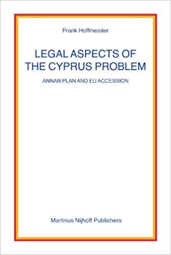 Legal Aspects of the Cyprus Problem: Annan Plan and EU Accession (Nijhoff Law Specials)