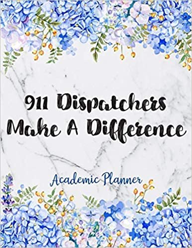 911 Dispatchers Make A Difference Academic Planner: Weekly And Monthly Agenda 911 Dispatcher Academic Planner 2019-2020 indir