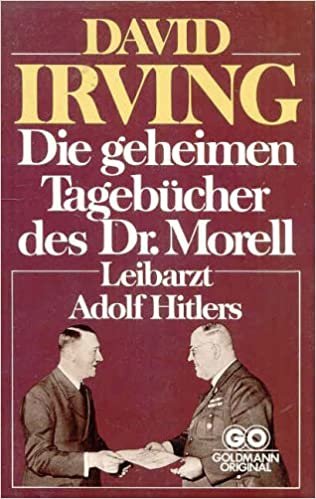 Die geheimen Tagebücher des Dr. Morell. Leibarzt Adolf Hitlers. indir