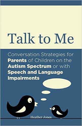 Talk to Me: Conversation Strategies for Parents of Children on the Autism Spectrum or with Speech and Language Impairments indir