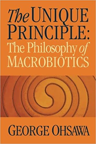 The Unique Principle: The Philosophy of Macrobiotics indir