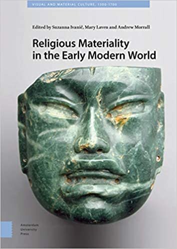 Religious Materiality in the Early Modern World (Visual and Material Culture, 1300-1700)