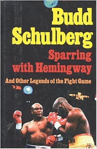 Sparring with Hemingway: And Other Legends of the Fight Game