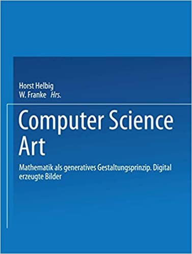 Computer Science Art: Mathematik als generatives Gestaltungsprinzip. Digital erzeugte Bilder indir