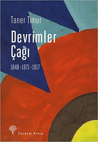 Devrimler Çağı: 1848-1871-1917