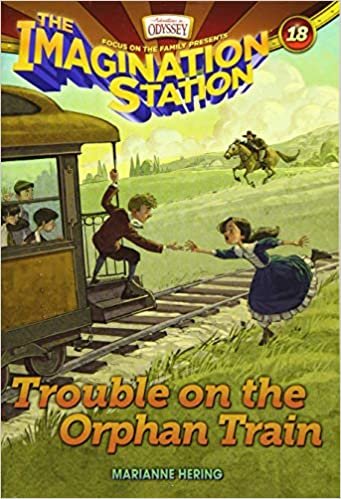 Trouble on the Orphan Train (The Imagination Station)
