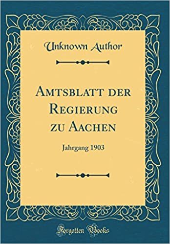 Amtsblatt der Regierung zu Aachen: Jahrgang 1903 (Classic Reprint) indir