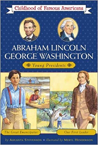 Abraham Lincoln/George Washington: Young Presidents -- The Great Emancipator/Our First Leader (Childhood of Famous Americans Series)