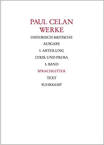 Werke. Historisch-kritische Ausgabe. I. Abteilung: Lyrik und Prosa: Band 5: Sprachgitter: I. Abt. Bd. 5