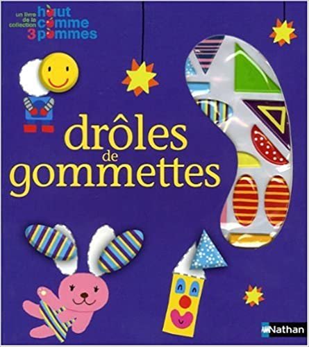 DROLES DE GOMMETTES (HAUT COMME 3 POMMES)