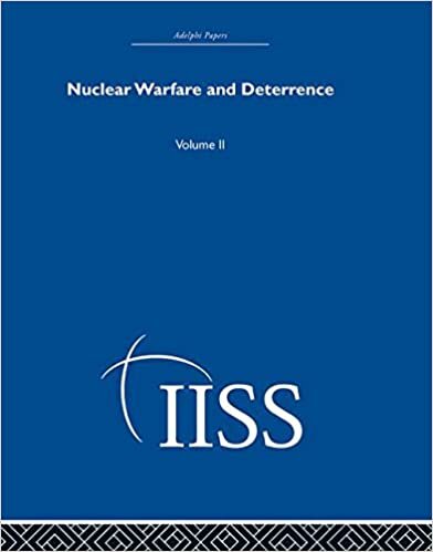 Nuclear Warfare and Deterrence: Volume 2 (40 Years of the Adelphi Papers)