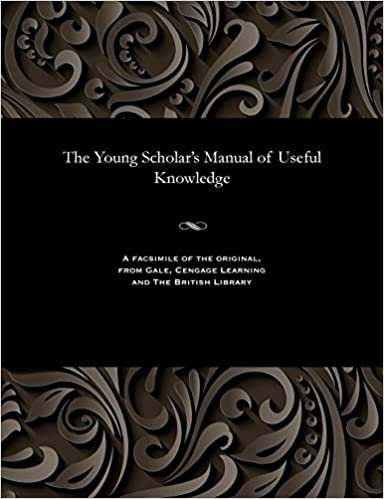 The Young Scholar's Manual of Useful Knowledge