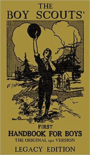 The Boy Scouts' First Handbook For Boys (Legacy Edition): The Original 1911 Version (The Library of American Outdoors Classics)