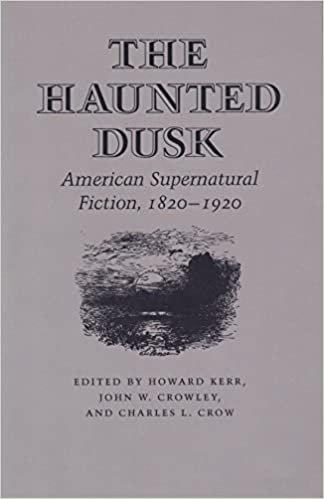 The Haunted Dusk: American Supernatural Fiction, 1820-1920