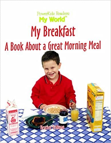 My Breakfast: A Book About a Great Morning Meal (My World)