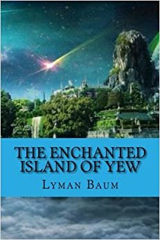 The Enchanted Island of Yew: Classic literature