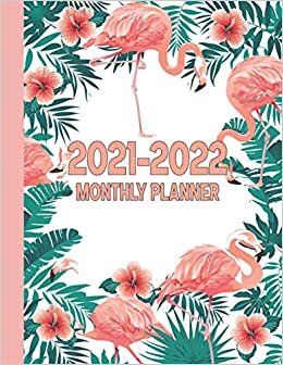 2021-2022 Monthly Planner: 24 Months Planner|Flora and Flamingo|Large Two Year Planner|Pretty 24 Months Agenda & Calendar|Two Year Planner Calendar Schedule Organizer
