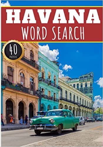Havana Word Search: 40 Fun Puzzles With Words Scramble for Adults, Kids and Seniors | More Than 300 Words On Havana and Cuban Cities, Famous Place and ... History Terms and Heritage Vocabulary indir