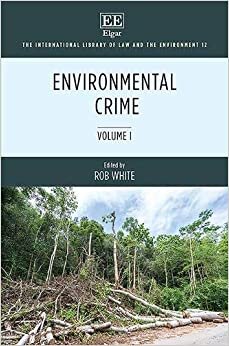 Environmental Crime (The International Library of Law and the Environment series)