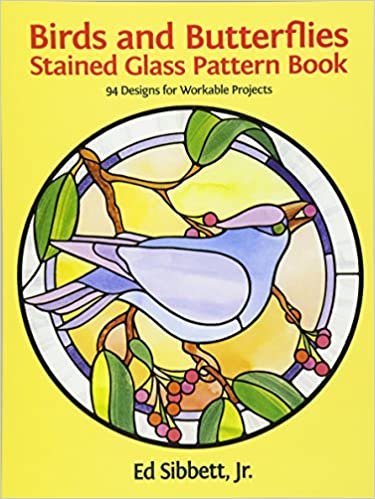 Birds and Butterflies Stained Glass Pattern Book (Dover Pictorial Archive) (Dover Stained Glass Instruction) indir