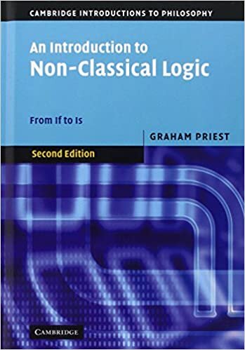 An Introduction to Non-Classical Logic: From If to Is (Cambridge Introductions to Philosophy)