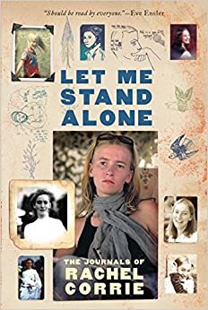 Let Me Stand Alone: The Journals of Rachel Corrie indir