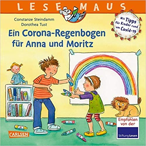 LESEMAUS 185: Ein Corona Regenbogen für Anna und Moritz - Mit Tipps für Kinder rund um Covid-19: Verhalten in Kita und Grundschule während der Corona-Zeit (185) indir