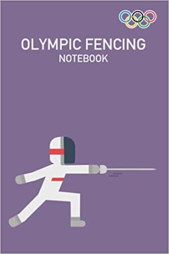 Olympic Fencing Notebook: Notebook|Journal| Diary/ Lined - Size 6x9 Inches 100 Pages