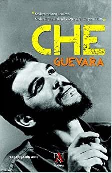 Che Guevara: "Kaybetmekten Korkma. Kaybettiğinde Değil Vazgeçtiğinde Yenilirsin."