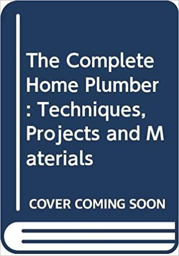 The Complete Home Plumber: Techniques, Projects and Materials