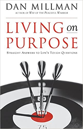 Living on Purpose: Straight Answers to Universal Questions indir