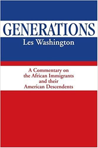 Generations: A Commentary on the History of the African Immigrants and their American Descendents indir